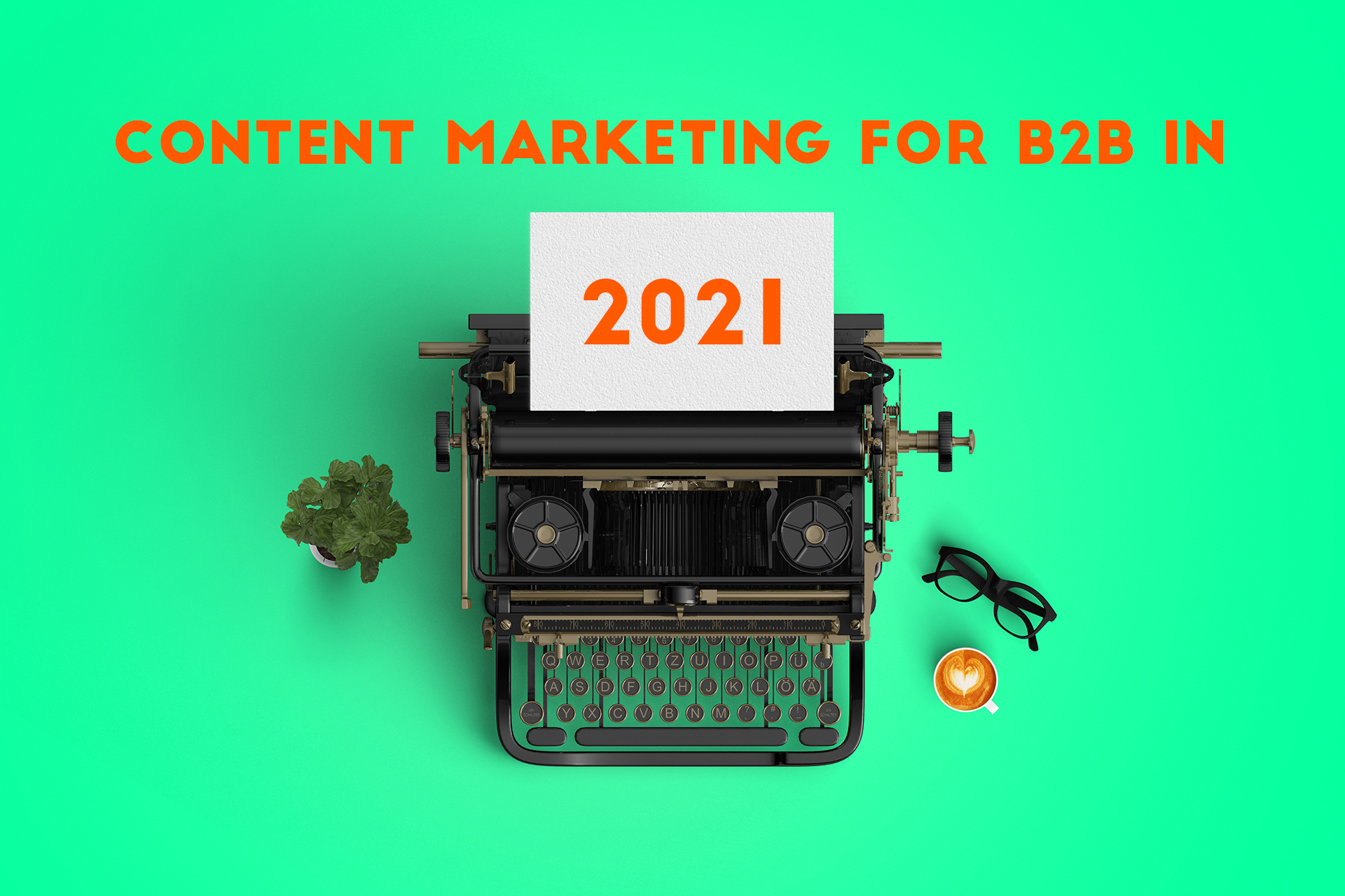 PE typewriter on green background content marketing b2b in 2021